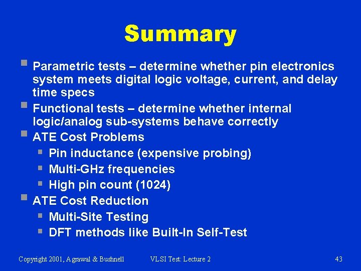 Summary § Parametric tests – determine whether pin electronics § § § system meets