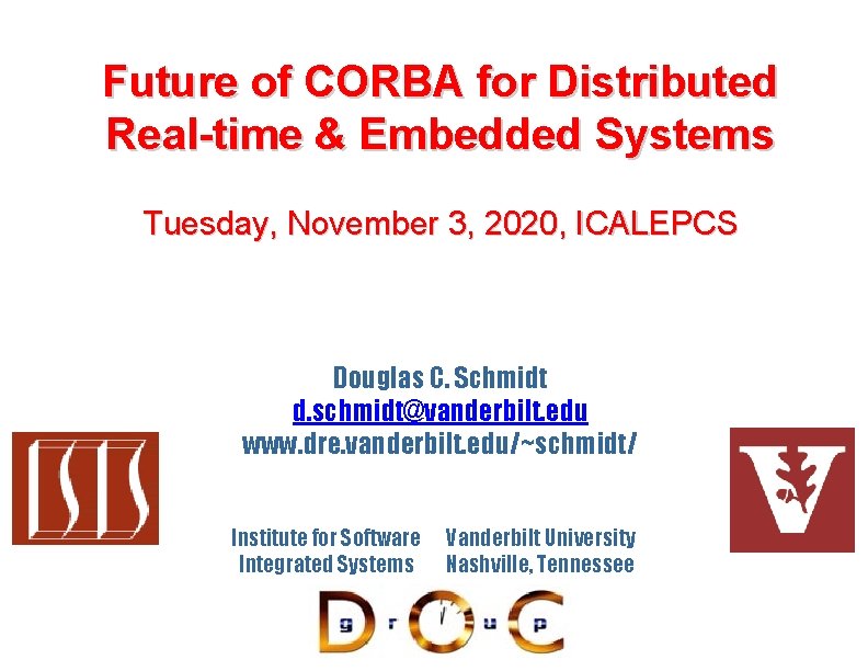 Future of CORBA for Distributed Real-time & Embedded Systems Tuesday, November 3, 2020, ICALEPCS