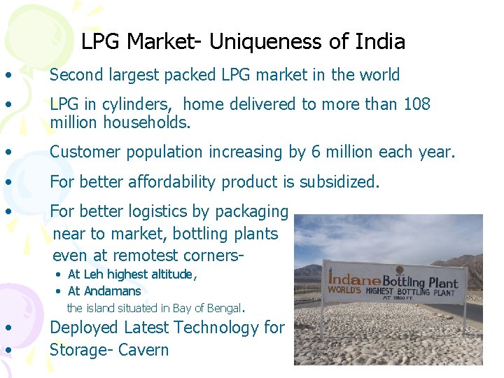 LPG Market- Uniqueness of India • Second largest packed LPG market in the world