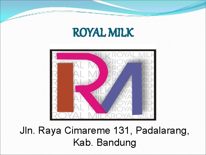 ROYAL MILK Jln. Raya Cimareme 131, Padalarang, Kab. Bandung 