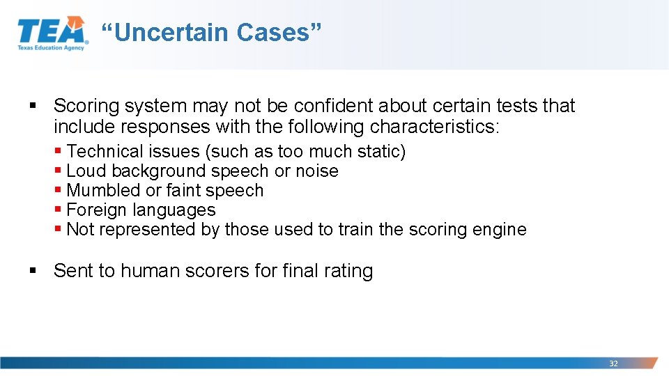 “Uncertain Cases” § Scoring system may not be confident about certain tests that include