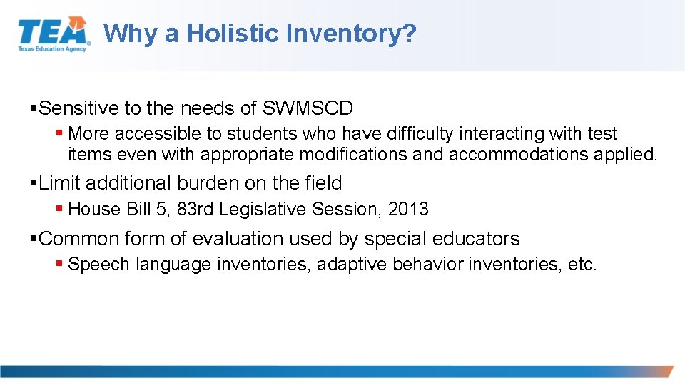 Why a Holistic Inventory? §Sensitive to the needs of SWMSCD § More accessible to