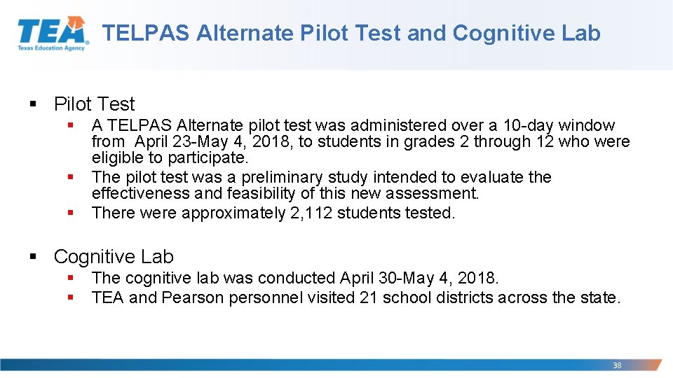 TELPAS Alternate Pilot Test and Cognitive Lab § Pilot Test § § § A