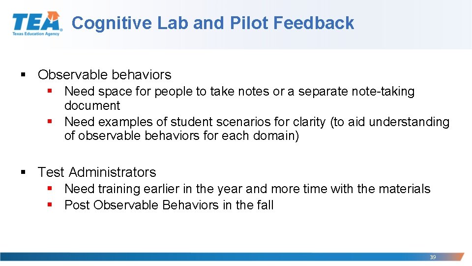 Cognitive Lab and Pilot Feedback § Observable behaviors § Need space for people to