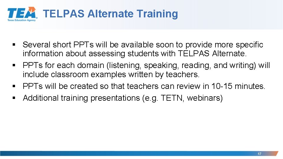 TELPAS Alternate Training § Several short PPTs will be available soon to provide more