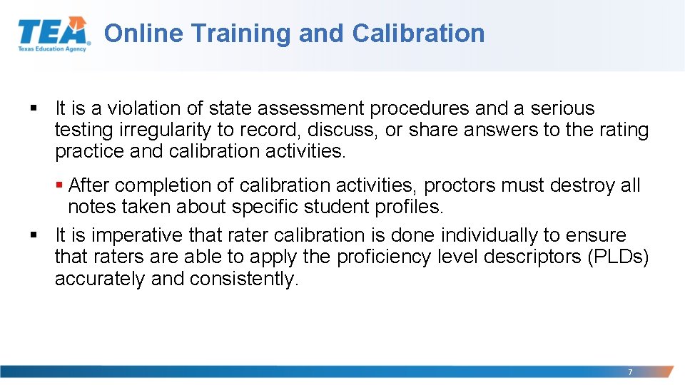 Online Training and Calibration § It is a violation of state assessment procedures and