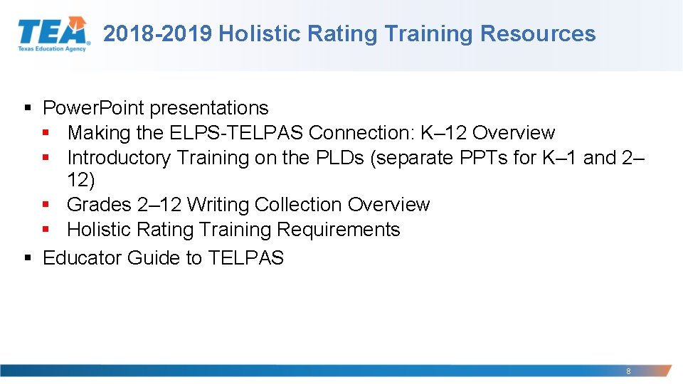 2018 -2019 Holistic Rating Training Resources § Power. Point presentations § Making the ELPS-TELPAS