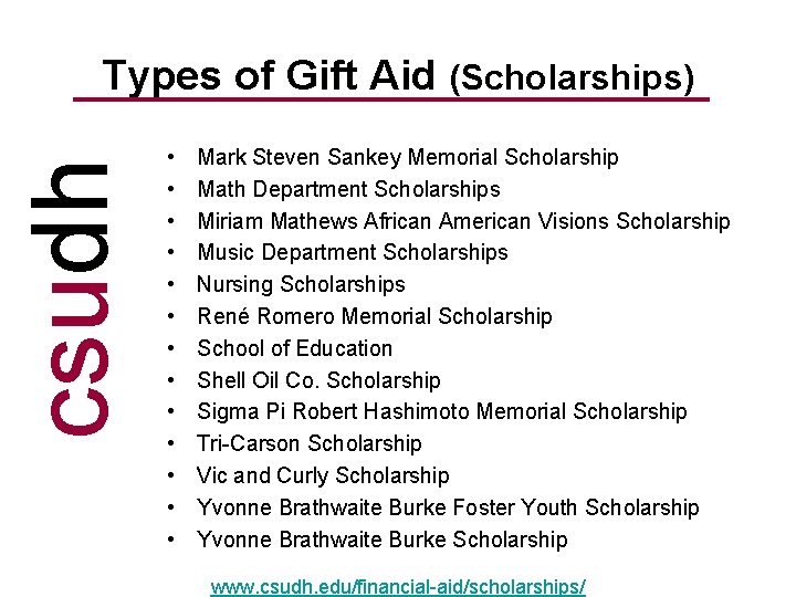 csudh Types of Gift Aid (Scholarships) • • • • Mark Steven Sankey Memorial csudh Types of Gift Aid (Scholarships) • • • • Mark Steven Sankey Memorial