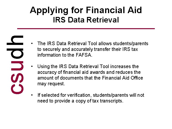Applying for Financial Aid csudh IRS Data Retrieval • The IRS Data Retrieval Tool Applying for Financial Aid csudh IRS Data Retrieval • The IRS Data Retrieval Tool