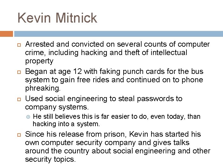 Kevin Mitnick Arrested and convicted on several counts of computer crime, including hacking and