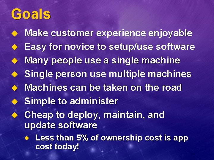 Goals u u u u Make customer experience enjoyable Easy for novice to setup/use