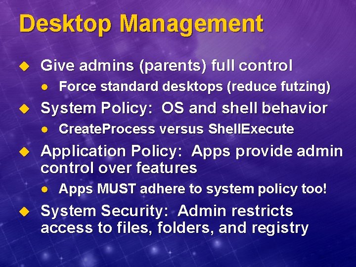 Desktop Management u Give admins (parents) full control l u System Policy: OS and