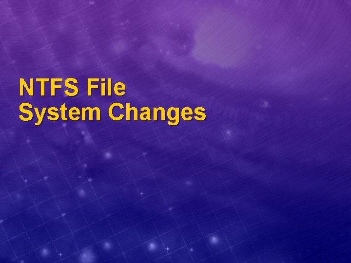 NTFS File System Changes 