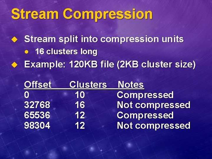 Stream Compression u Stream split into compression units l u 16 clusters long Example: