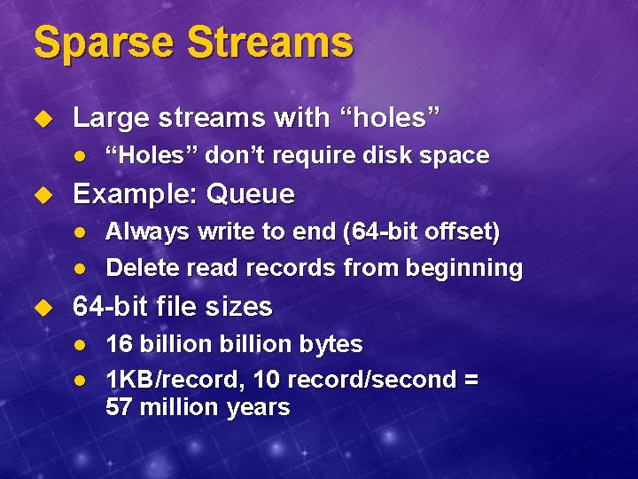 Sparse Streams u Large streams with “holes” l u Example: Queue l l u