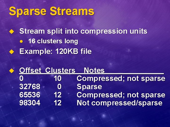 Sparse Streams u Stream split into compression units l 16 clusters long u Example: