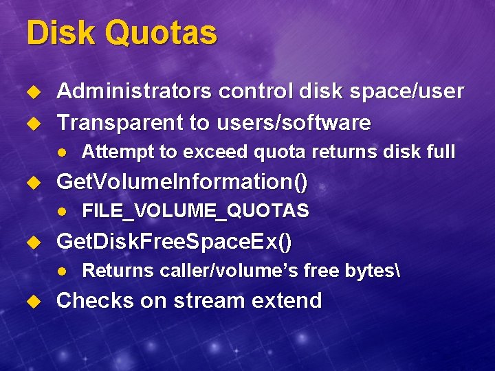 Disk Quotas u u Administrators control disk space/user Transparent to users/software l u Get.