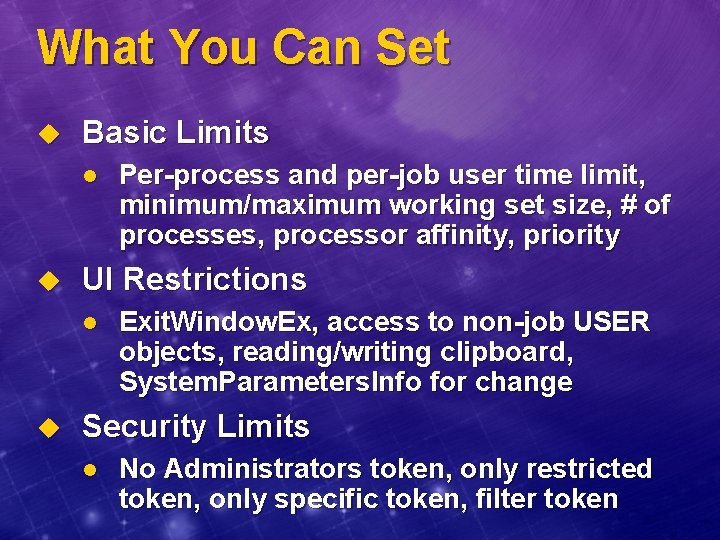 What You Can Set u Basic Limits l u UI Restrictions l u Per-process