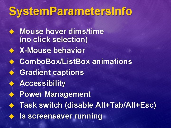 System. Parameters. Info u u u u Mouse hover dims/time (no click selection) X-Mouse