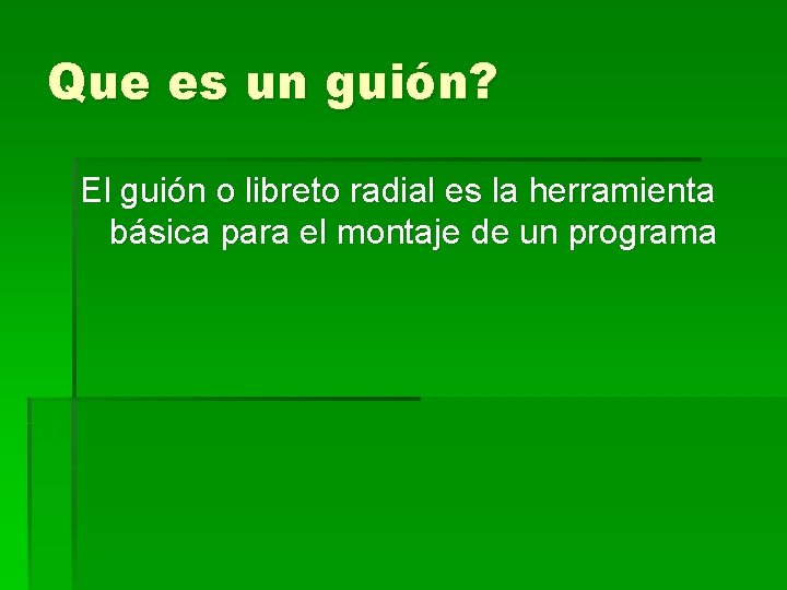 Que es un guión? El guión o libreto radial es la herramienta básica para