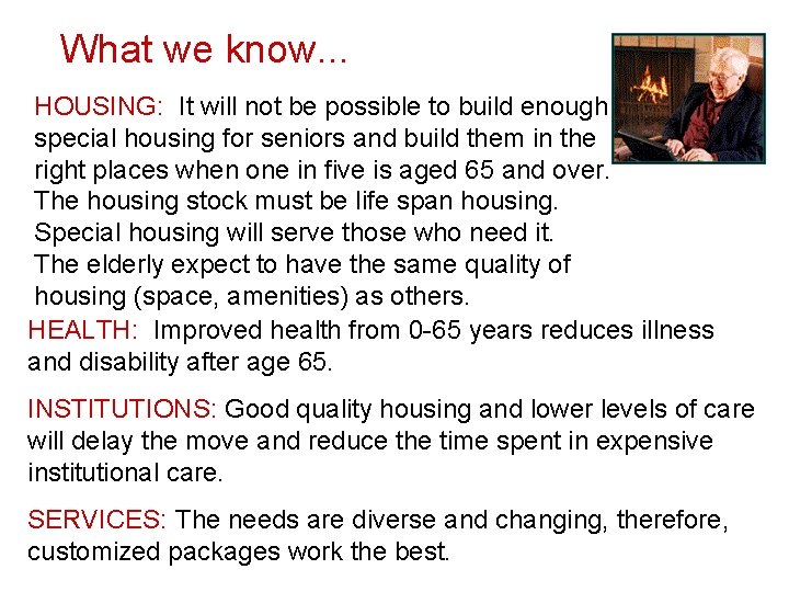 What we know. . . HOUSING: It will not be possible to build enough