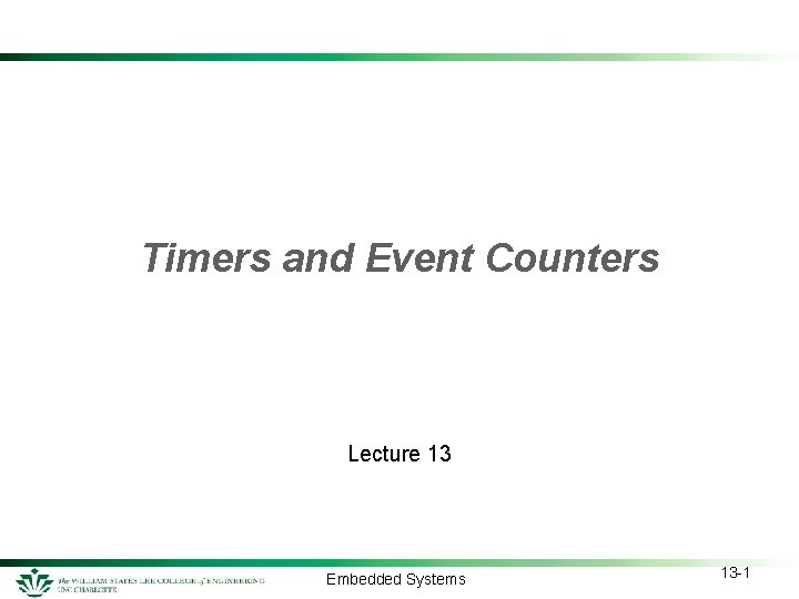 Timers and Event Counters Lecture 13 Embedded Systems 13 -1 