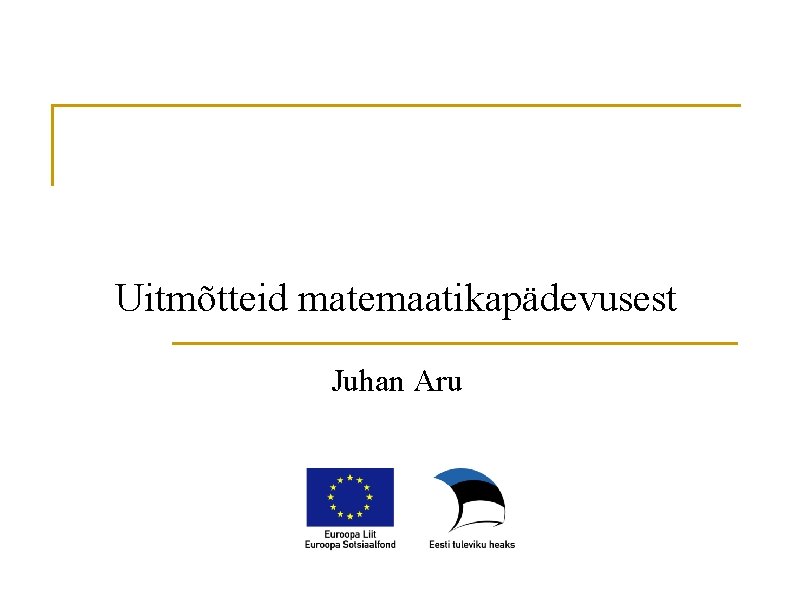 Uitmõtteid matemaatikapädevusest Juhan Aru 