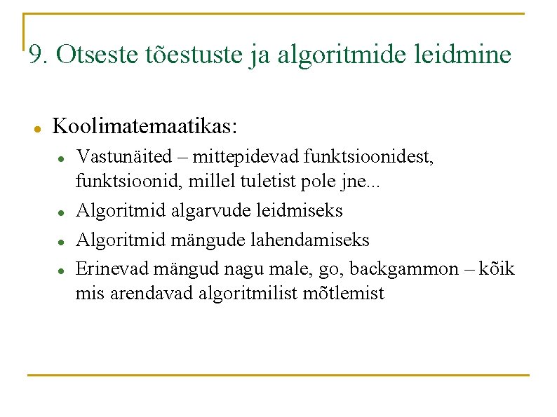 9. Otseste tõestuste ja algoritmide leidmine Koolimatemaatikas: Vastunäited – mittepidevad funktsioonidest, funktsioonid, millel tuletist