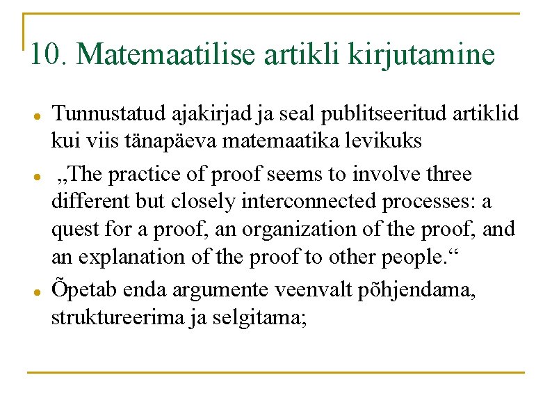 10. Matemaatilise artikli kirjutamine Tunnustatud ajakirjad ja seal publitseeritud artiklid kui viis tänapäeva matemaatika