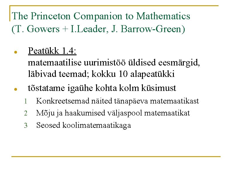 The Princeton Companion to Mathematics (T. Gowers + I. Leader, J. Barrow-Green) Peatükk 1.