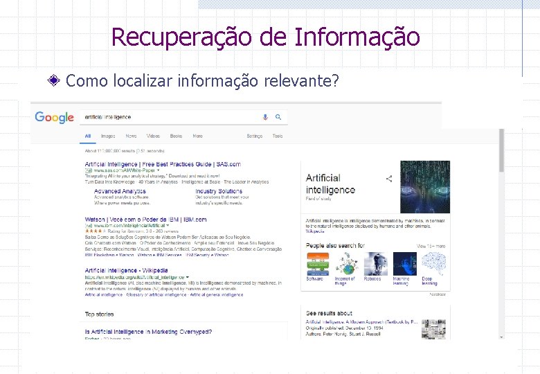 Recuperação de Informação Como localizar informação relevante? 