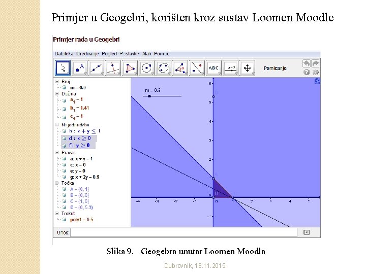 Primjer u Geogebri, korišten kroz sustav Loomen Moodle Slika 9. Geogebra unutar Loomen Moodla