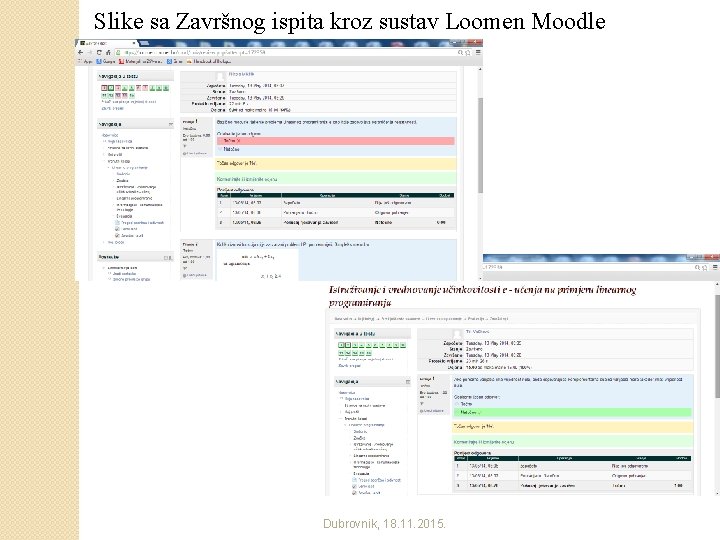Slike sa Završnog ispita kroz sustav Loomen Moodle Dubrovnik, 18. 11. 2015. 