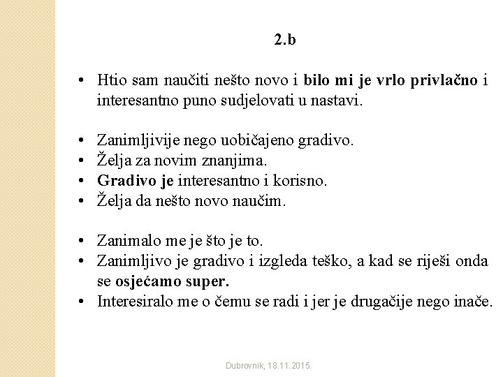 2. b • Htio sam naučiti nešto novo i bilo mi je vrlo privlačno