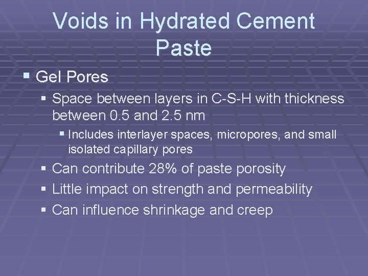 Voids in Hydrated Cement Paste § Gel Pores § Space between layers in C-S-H