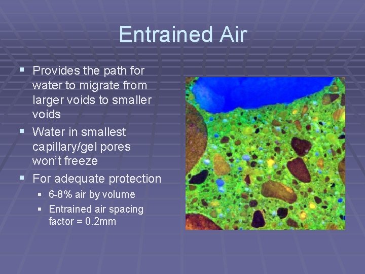 Entrained Air § Provides the path for water to migrate from larger voids to