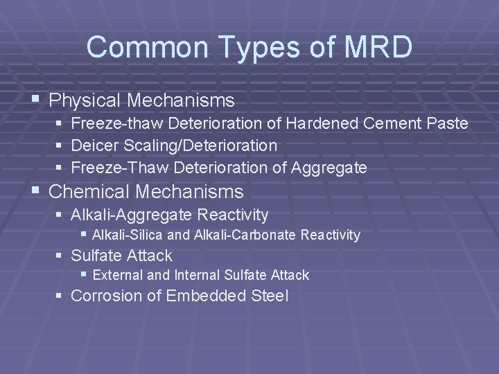 Common Types of MRD § Physical Mechanisms § Freeze-thaw Deterioration of Hardened Cement Paste