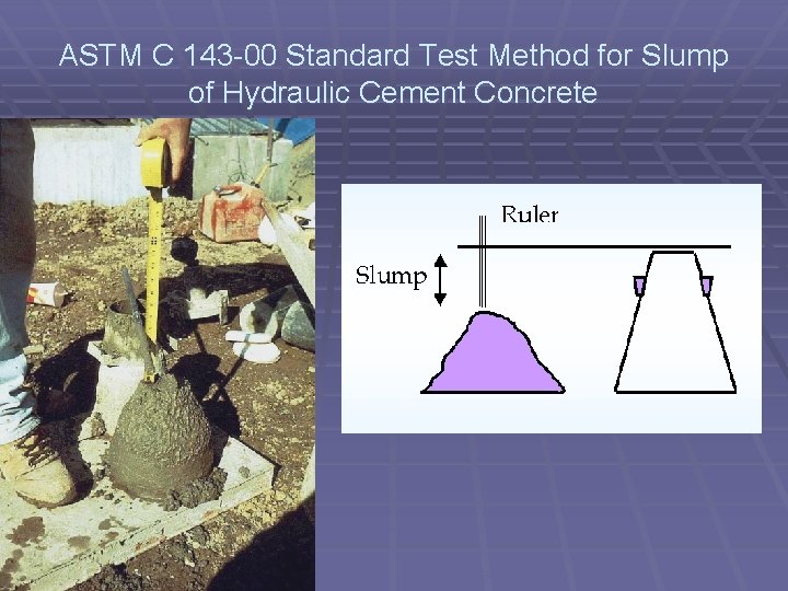 ASTM C 143 -00 Standard Test Method for Slump of Hydraulic Cement Concrete 