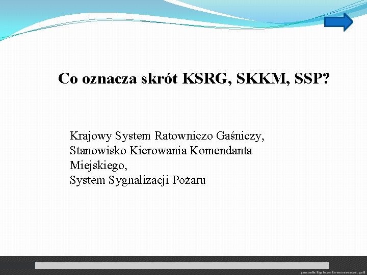 Co oznacza skrót KSRG, SKKM, SSP? Krajowy System Ratowniczo Gaśniczy, Stanowisko Kierowania Komendanta Miejskiego,