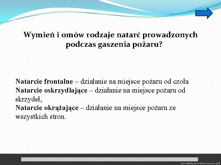 Wymień i omów rodzaje natarć prowadzonych podczas gaszenia pożaru? Natarcie frontalne – działanie na