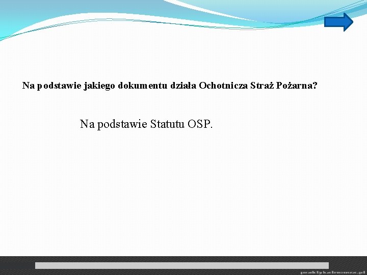 Na podstawie jakiego dokumentu działa Ochotnicza Straż Pożarna? Na podstawie Statutu OSP. 