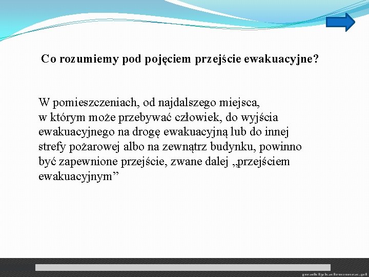 Co rozumiemy pod pojęciem przejście ewakuacyjne? W pomieszczeniach, od najdalszego miejsca, w którym może