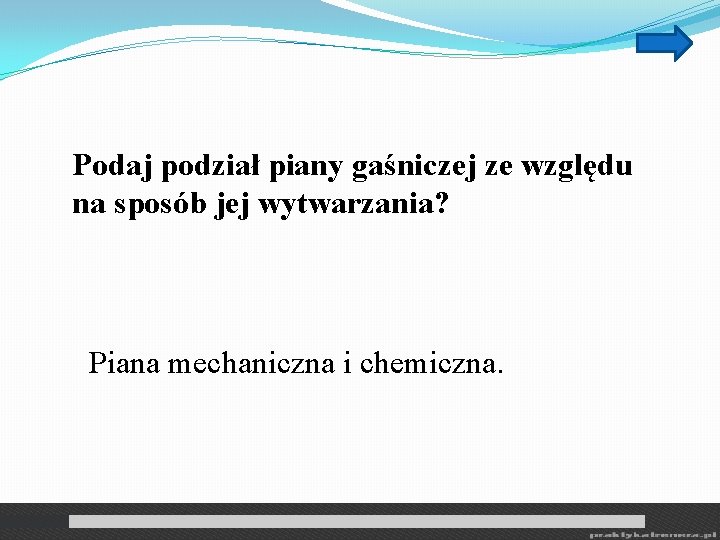 Podaj podział piany gaśniczej ze względu na sposób jej wytwarzania? Piana mechaniczna i chemiczna.