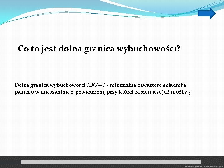 Co to jest dolna granica wybuchowości? Dolna granica wybuchowości /DGW/ - minimalna zawartość składnika