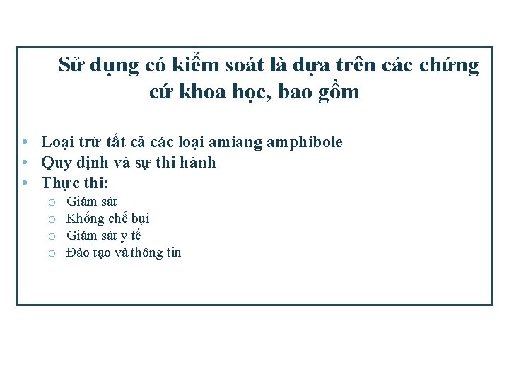  Sử dụng có kiểm soát là dựa trên các chứng cứ khoa học,