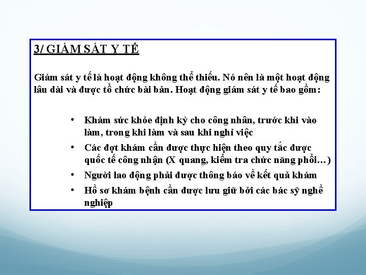 3/ GIÁM SÁT Y TẾ Giám sát y tế là hoạt động không thể