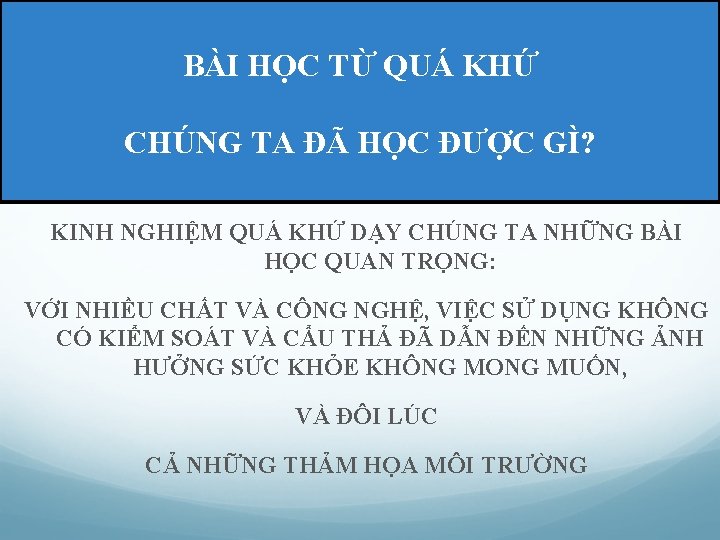 BÀI HỌC TỪ QUÁ KHỨ CHÚNG TA ĐÃ HỌC ĐƯỢC GÌ? KINH NGHIỆM QUÁ