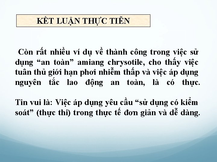 KẾT LUẬN THỰC TIỄN Còn rất nhiều ví dụ về thành công trong việc