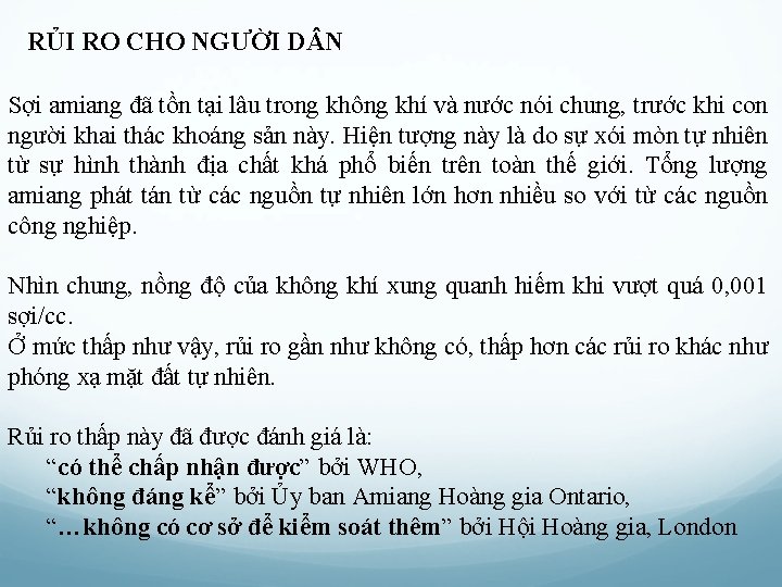 RỦI RO CHO NGƯỜI D N Sợi amiang đã tồn tại lâu trong không