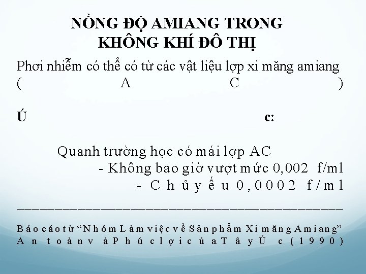 NỒNG ĐỘ AMIANG TRONG KHÔNG KHÍ ĐÔ THỊ Phơi nhiễm có thể có từ